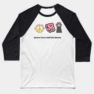 Peace love and toe beans Baseball T-Shirt